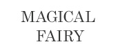 MAGICAL FAIRY