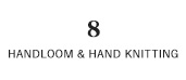 8 HANDLOOM & HAND KNITTING